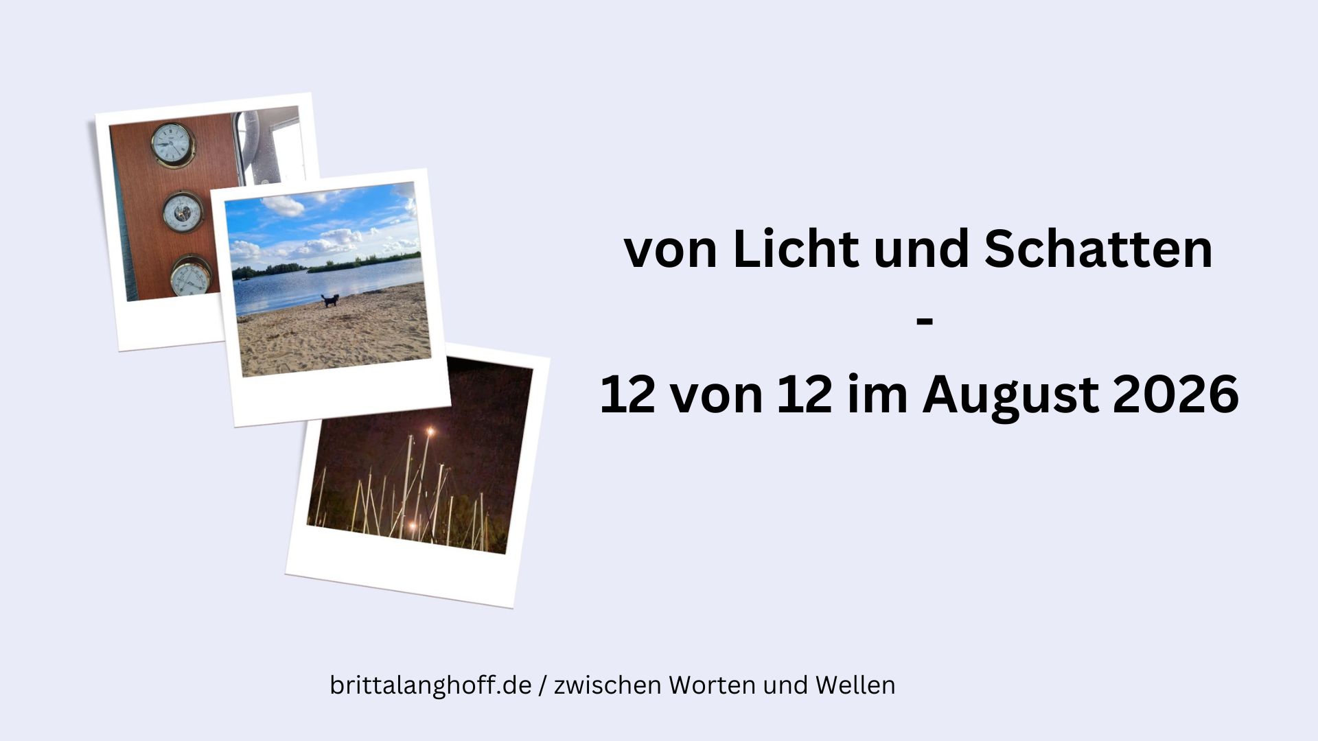 12 von 12 August 2026 – Licht und Schatten
