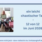Britta Langhoff, Bloggerin und Autorin - in 12 Bildern durch den Tag am 12. Juni 2026