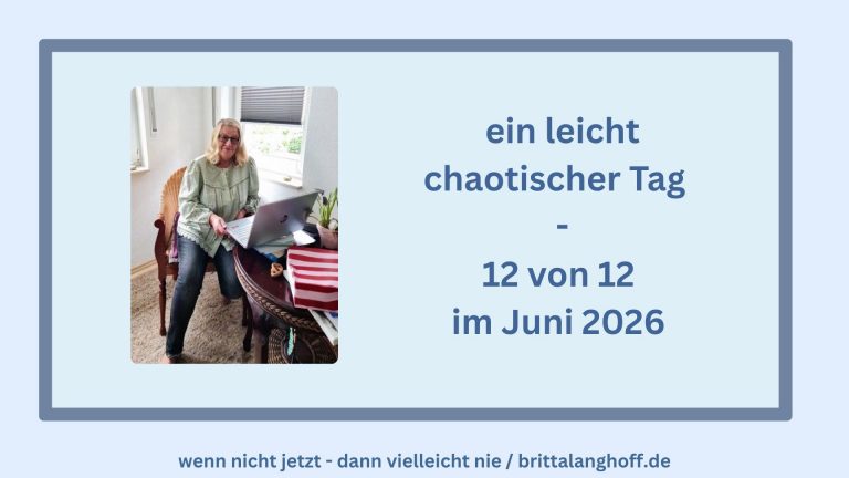 Britta Langhoff, Bloggerin und Autorin - in 12 Bildern durch den Tag am 12. Juni 2026
