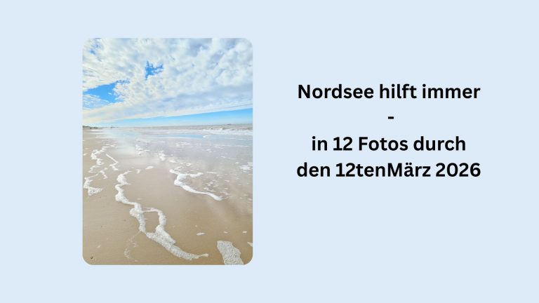 In 12 Fotos durch den Tag , jeden Monat am 12ten. Diesmal von der Nordsee
