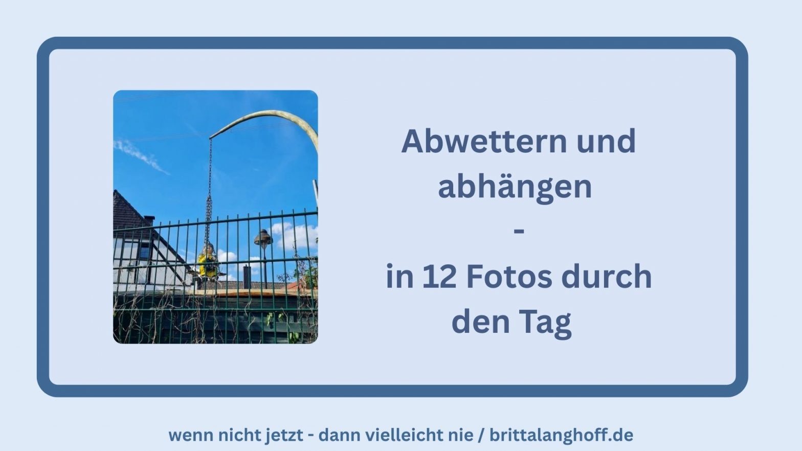 Blogparade 12 von 12 im September 2025 - abhängen und abwettern