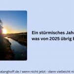 Lest in meinem Jahresrückblick 2025 über ein stürmisches Jahr und was von 2025 übrig blieb