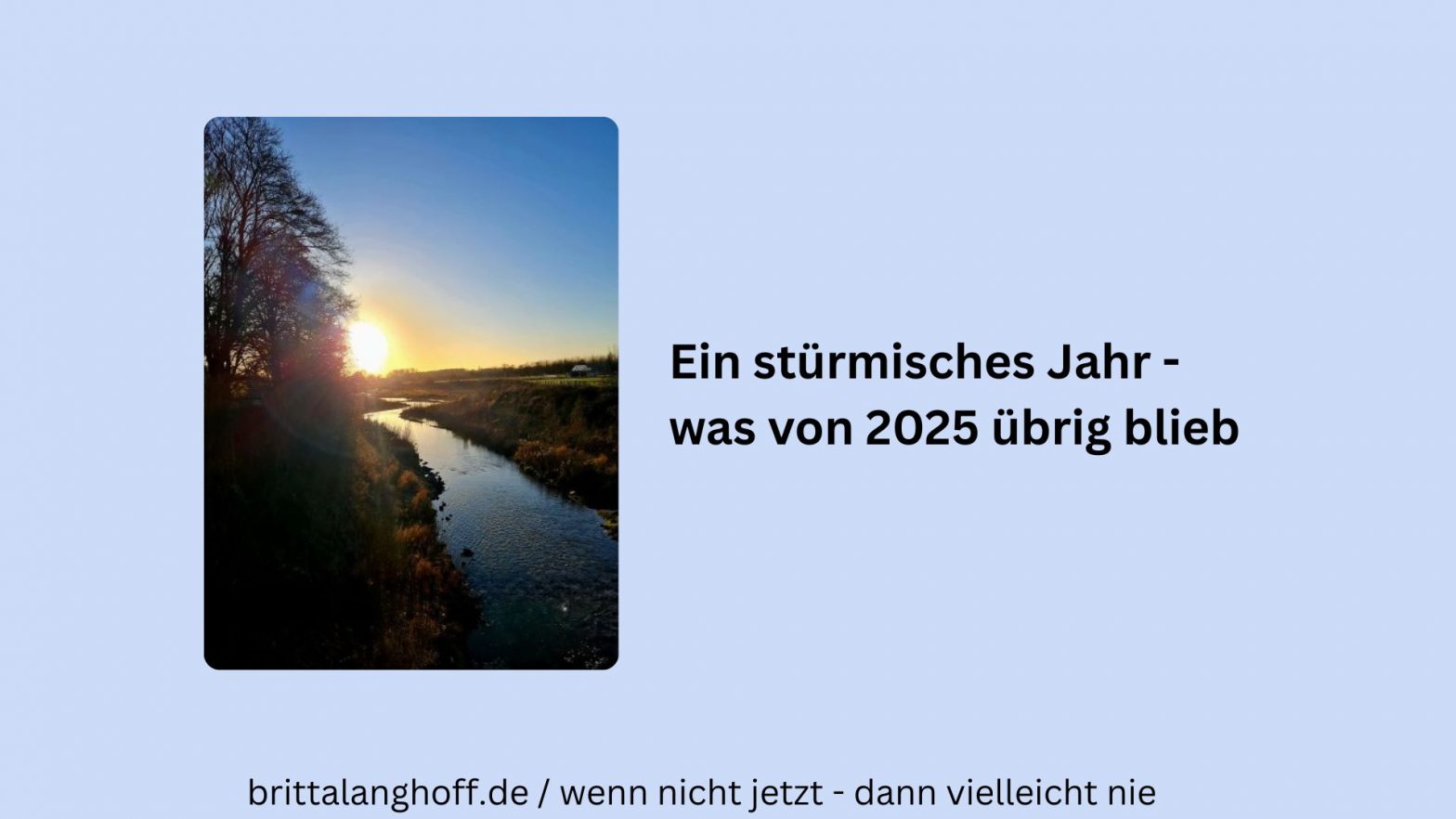 Lest in meinem Jahresrückblick 2025 über ein stürmisches Jahr und was von 2025 übrig blieb