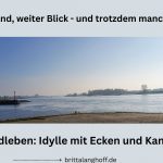 Autorin Britta Langhoff erzählt hier, warum die von ihren Romanfiguren erträumte Landidylle eine mit Ecken und Kanten ist