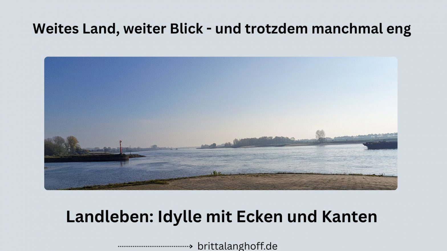 Autorin Britta Langhoff erzählt hier, warum die von ihren Romanfiguren erträumte Landidylle eine mit Ecken und Kanten ist