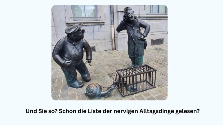 Lest hier die Liste nerviger Alltagsdinge - mit einem Augenzwinkern