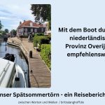 Mit dem Boot durch die niederländische Proviinz Overijssel - empfehlenswert? Ein Reisebericht von Britta Langhoff