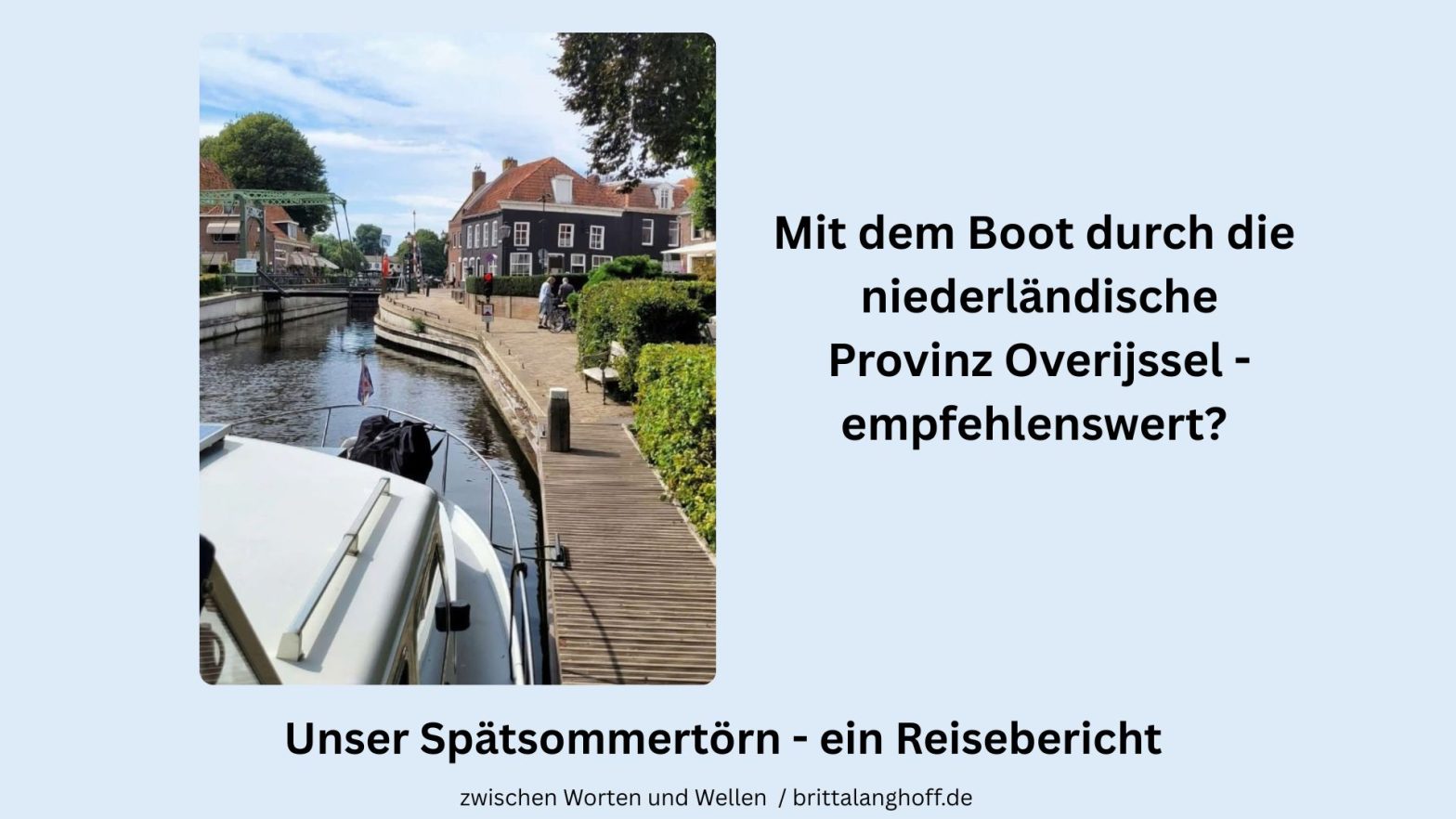 Mit dem Boot durch die niederländische Proviinz Overijssel - empfehlenswert? Ein Reisebericht von Britta Langhoff