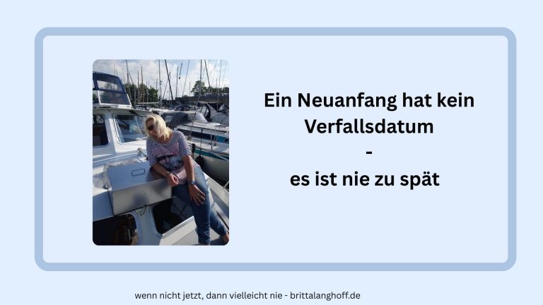 Lies hier, warum es nie zu spät für einen Neuanfang im Leben ist. Ob mit 30, 50 oder 60 Jahren - man kann den Mut zum Neuanfang finden