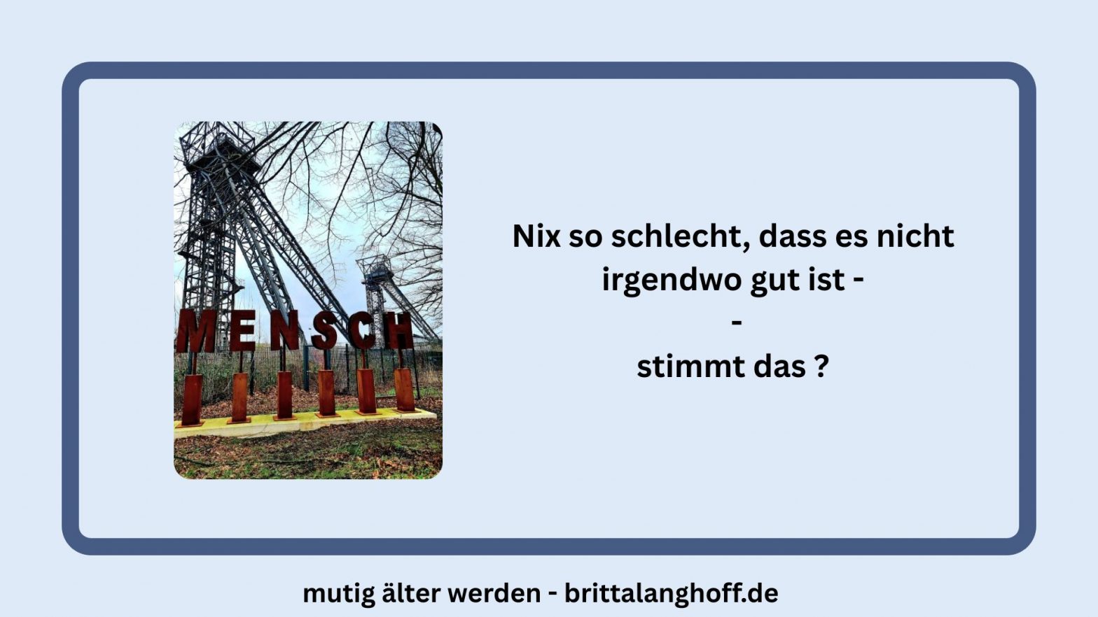 Wir diskutieren den Spruch Nichts so schlecht, dass es nicht irgendwo gut ist - 12 beispiele