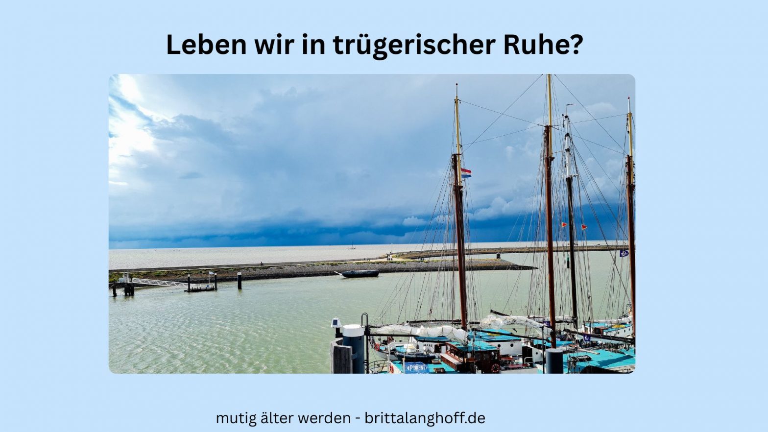 In diesem Artikel frage ich, ob wir in trügerischer Ruhe leben. Brauchen wir eine Ruhe vor dem Sturm Warnung für unser Leben?