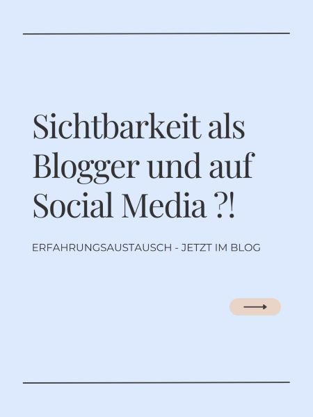 Sichtbarkeit als Blogger und auf Social Media Erfahrungsaustausch - jetzt im Blog