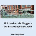 Hier findet Ihr die Zusammenfassung zum Thema Sichtbarkeit als Blogger Erfahrungsaustausch