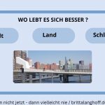 In diesem Artikel geht es um die Frage: Stadt oder Land wo lebt es sich besser? Erfahrungsbericht von einer, die alles ausprobiert hat
