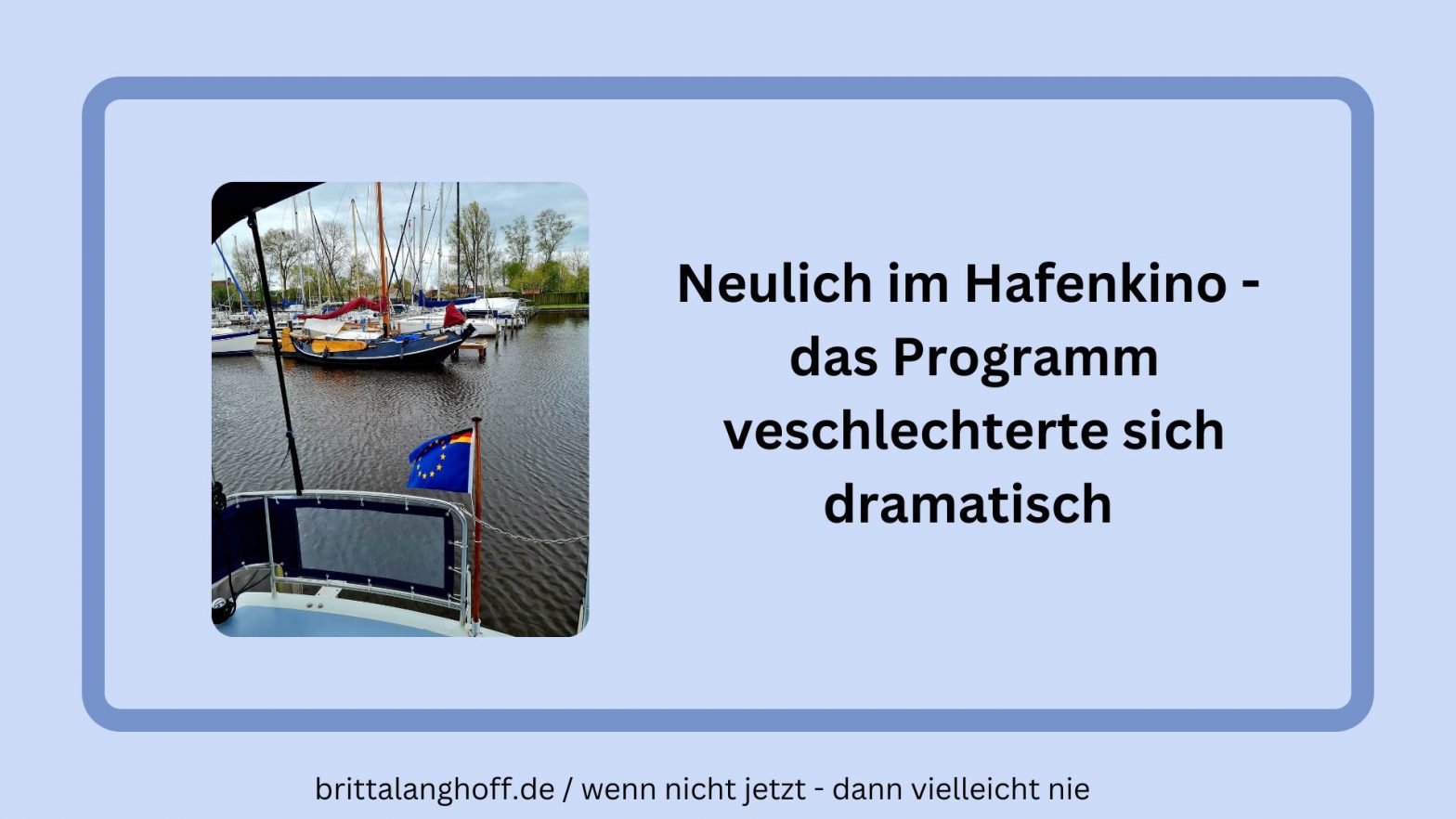Ich erzähle eine wahre Geschichte darüber, wie ein Traum zerstört wurde. Neulich genau so passiert im Hafen