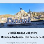Lest hier den Reisebericht Wallonien mit Hund. Sind Dinant und Namur eine Reise wert?