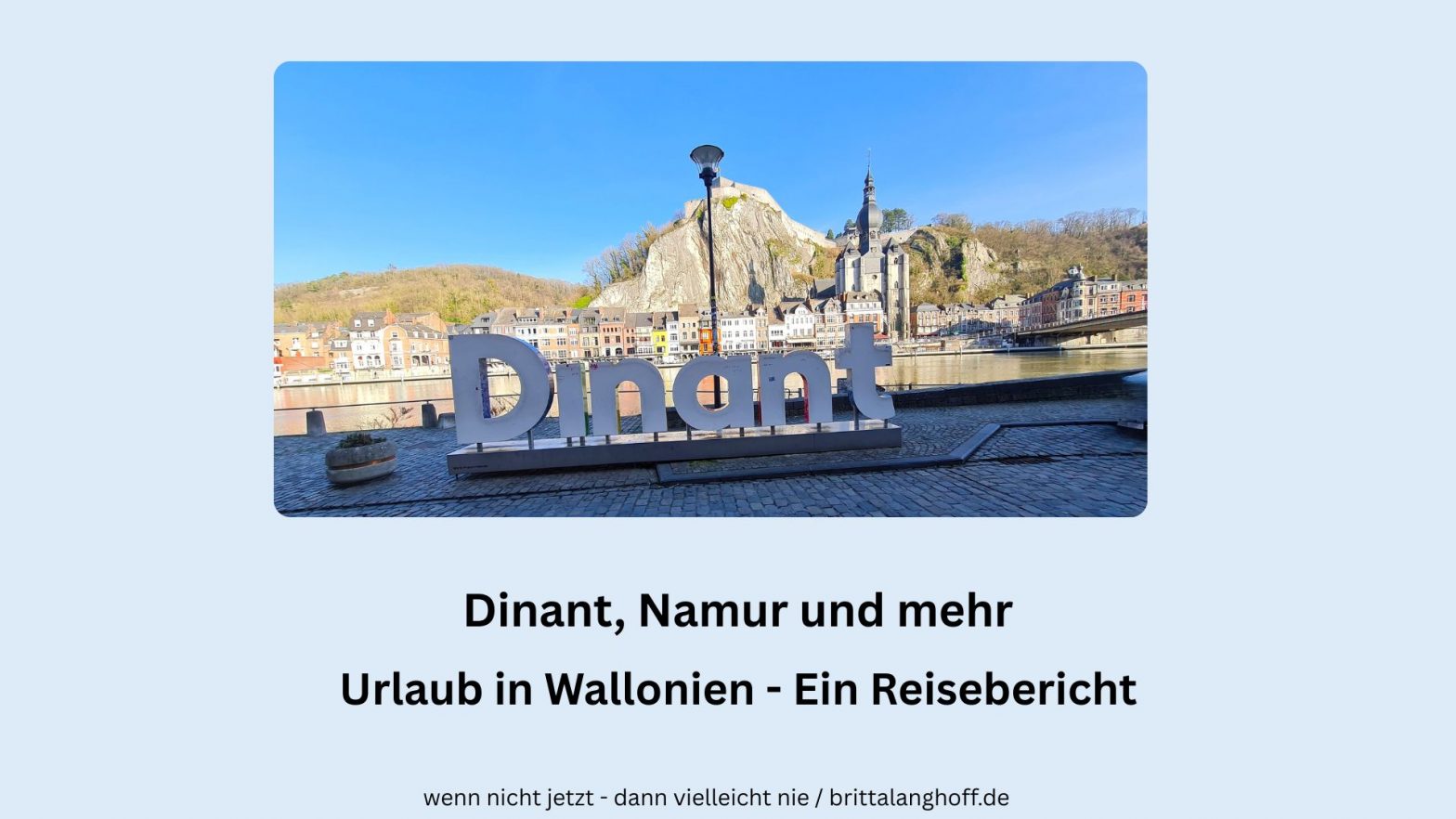 Lest hier den Reisebericht Wallonien mit Hund. Sind Dinant und Namur eine Reise wert?