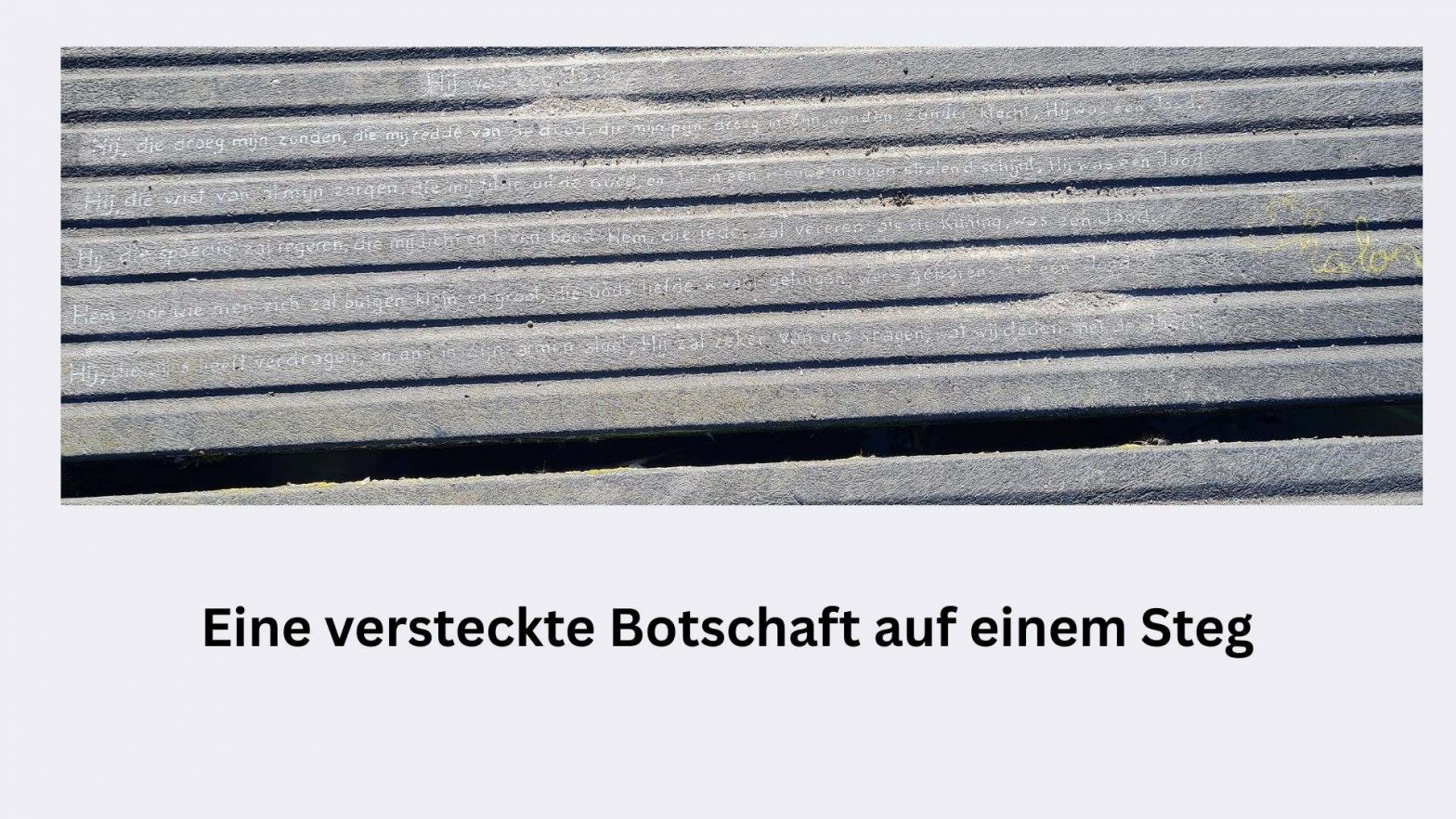Die Geschichte einer versteckten Botschaft auf einem Steg - rätselt mit
